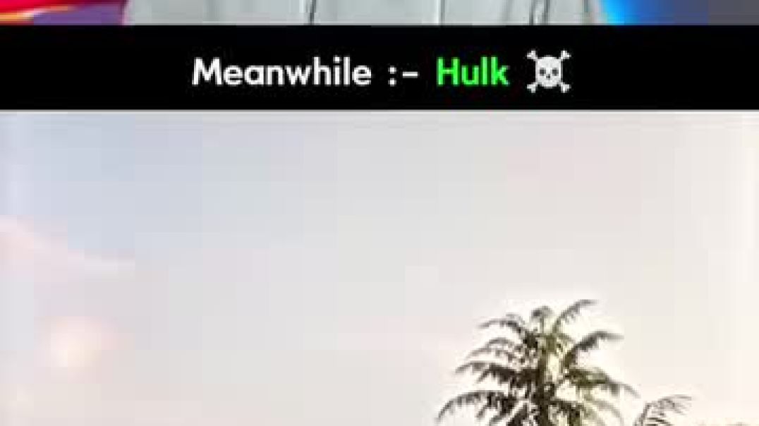 Hulk and not so Hulk